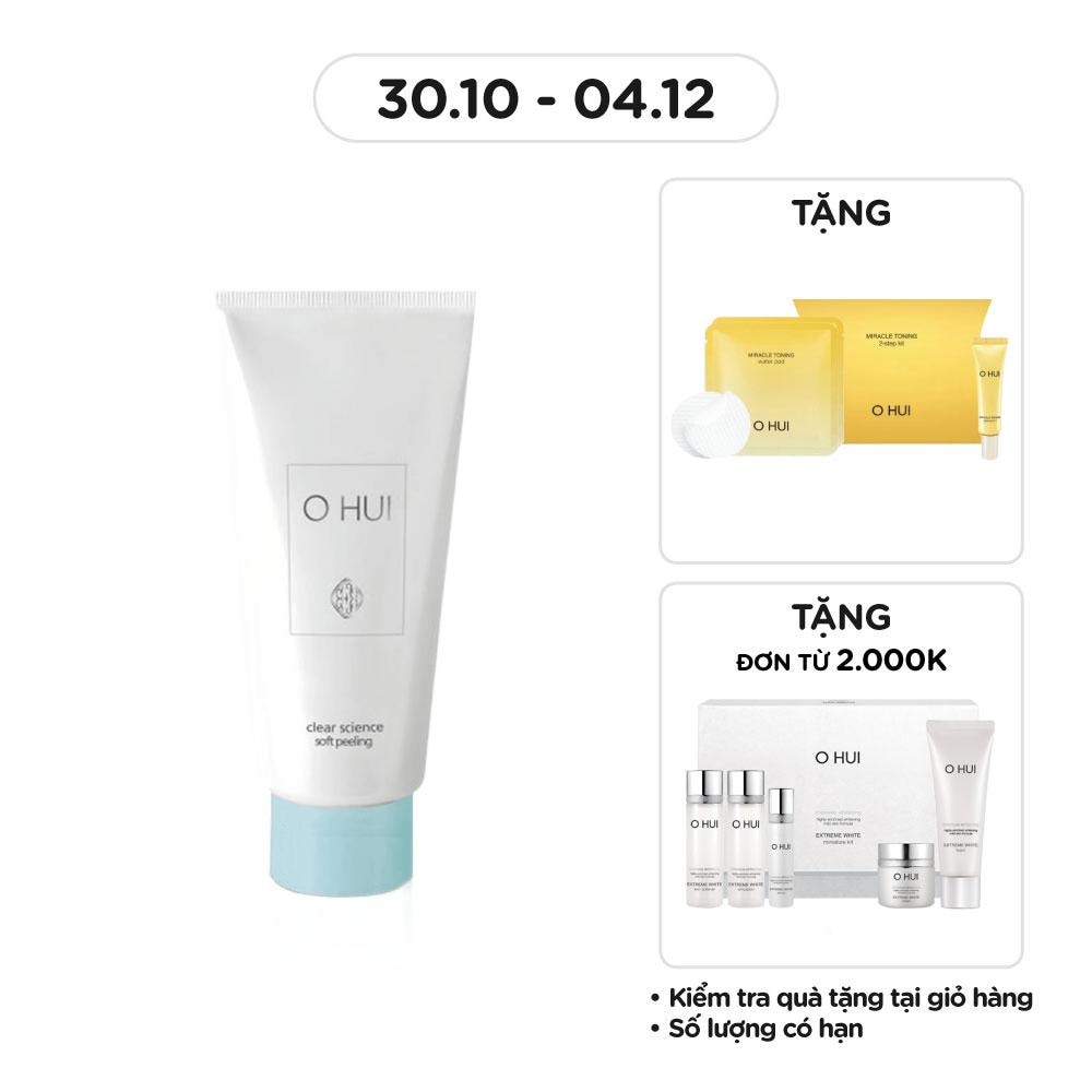 Gel Tẩy Tế Bào Chết OHUI Clear Science Soft Peeling 100ml