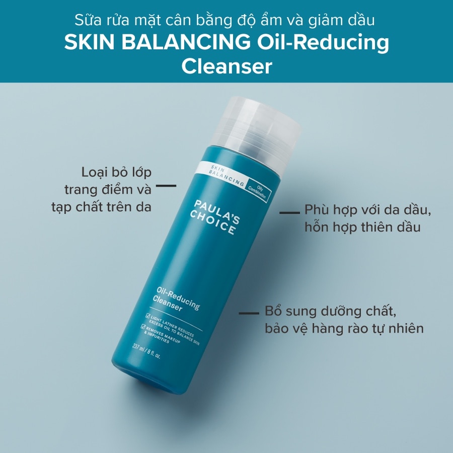 Sữa Rửa Mặt Paula's Choice Cân Bằng Độ Ẩm Và Giảm Dầu Skin Balancing Oil-Reducing Cleanser 473ml